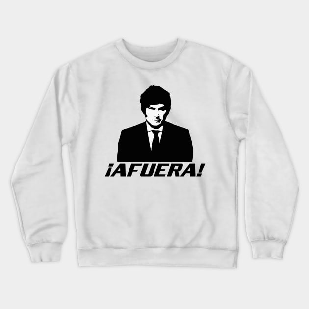 Javier Milei Afuera Crewneck Sweatshirt by The Libertarian Frontier 